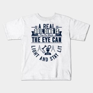 A Real Building Is One On Which The Eye Can Light And Stay Lit Kids T-Shirt